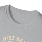 Just Keep Swimming T-Shirt