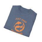 Just Keep Swimming T-Shirt