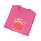 Just Keep Swimming T-Shirt