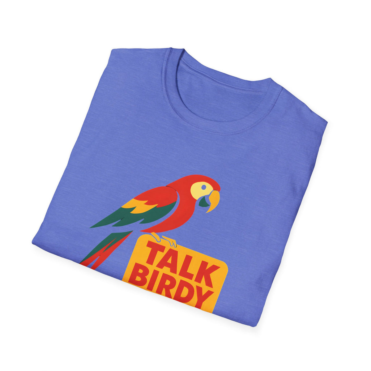 Talk Birdy To Me T-Shirt