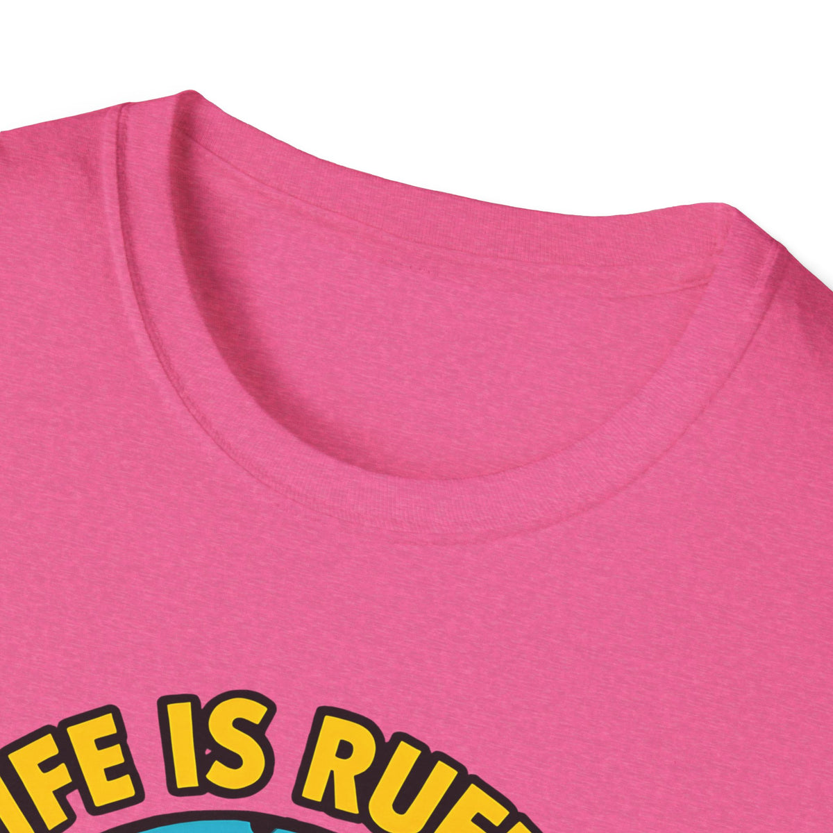 Life Is Ruff T-Shirt