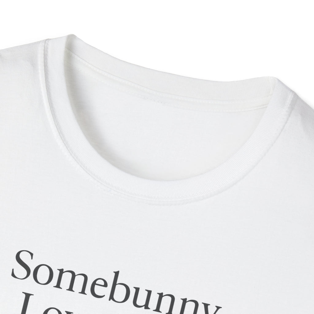 Somebunny Loves You T-Shirt