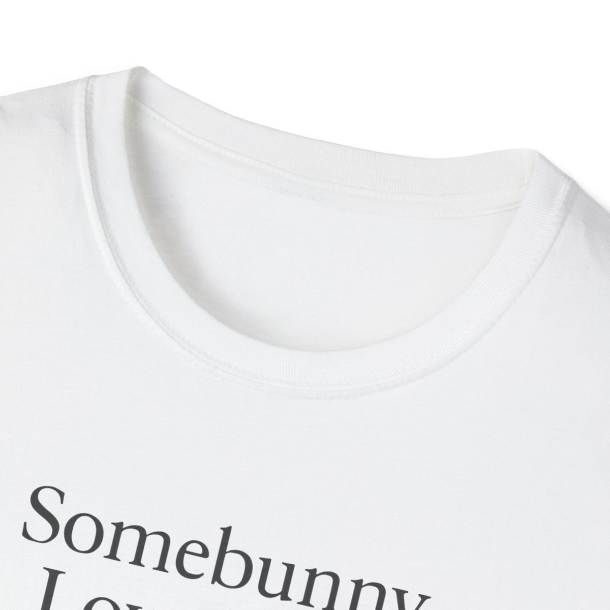 Somebunny Loves You T-Shirt