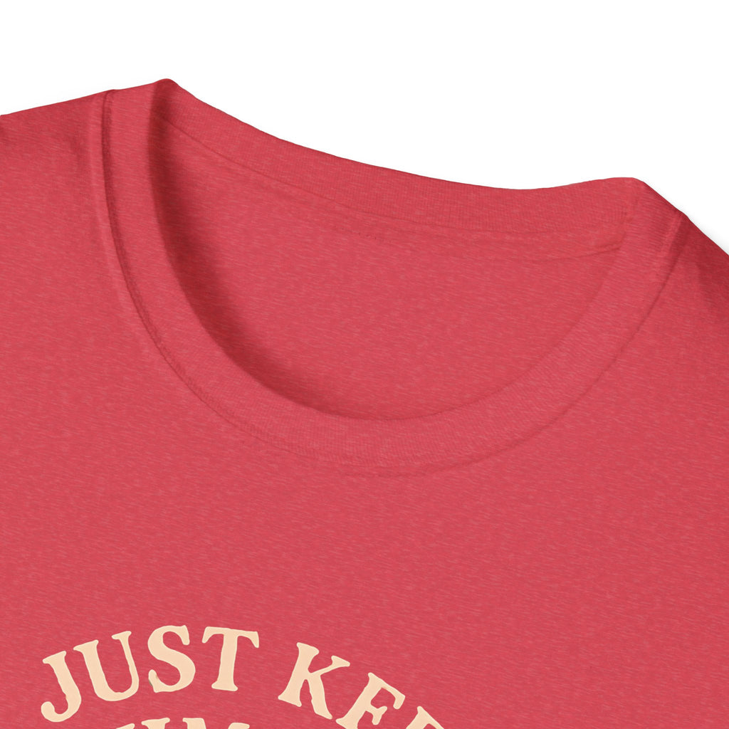Just Keep Swimming T-Shirt