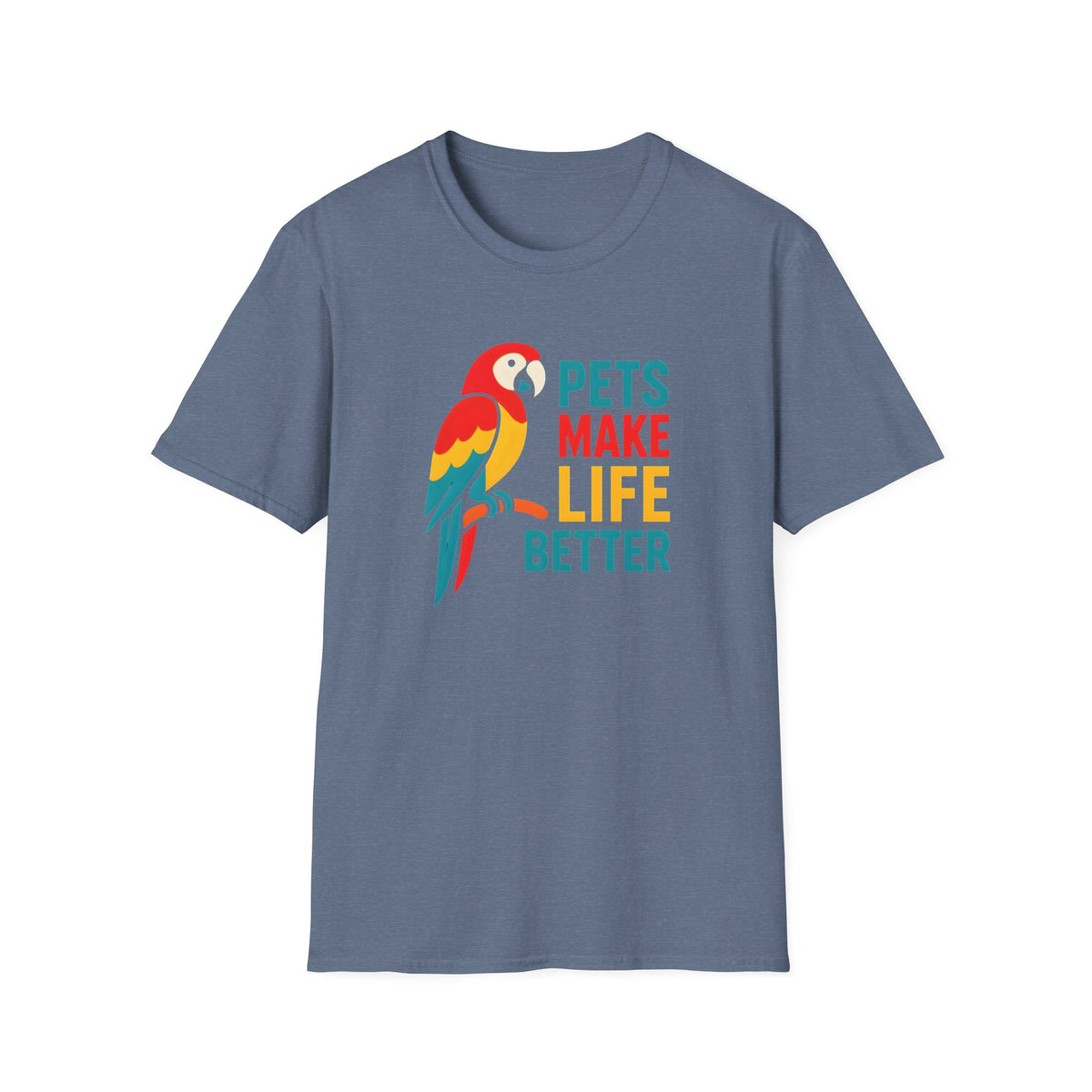 Pets Make Life Better T-Shirt