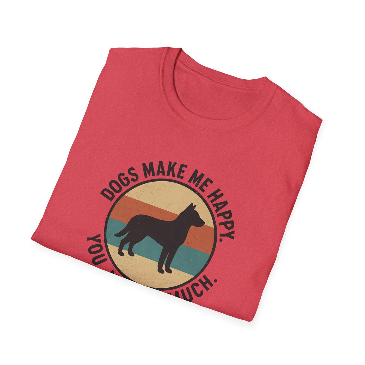 Dogs Make Me Happy T-Shirt