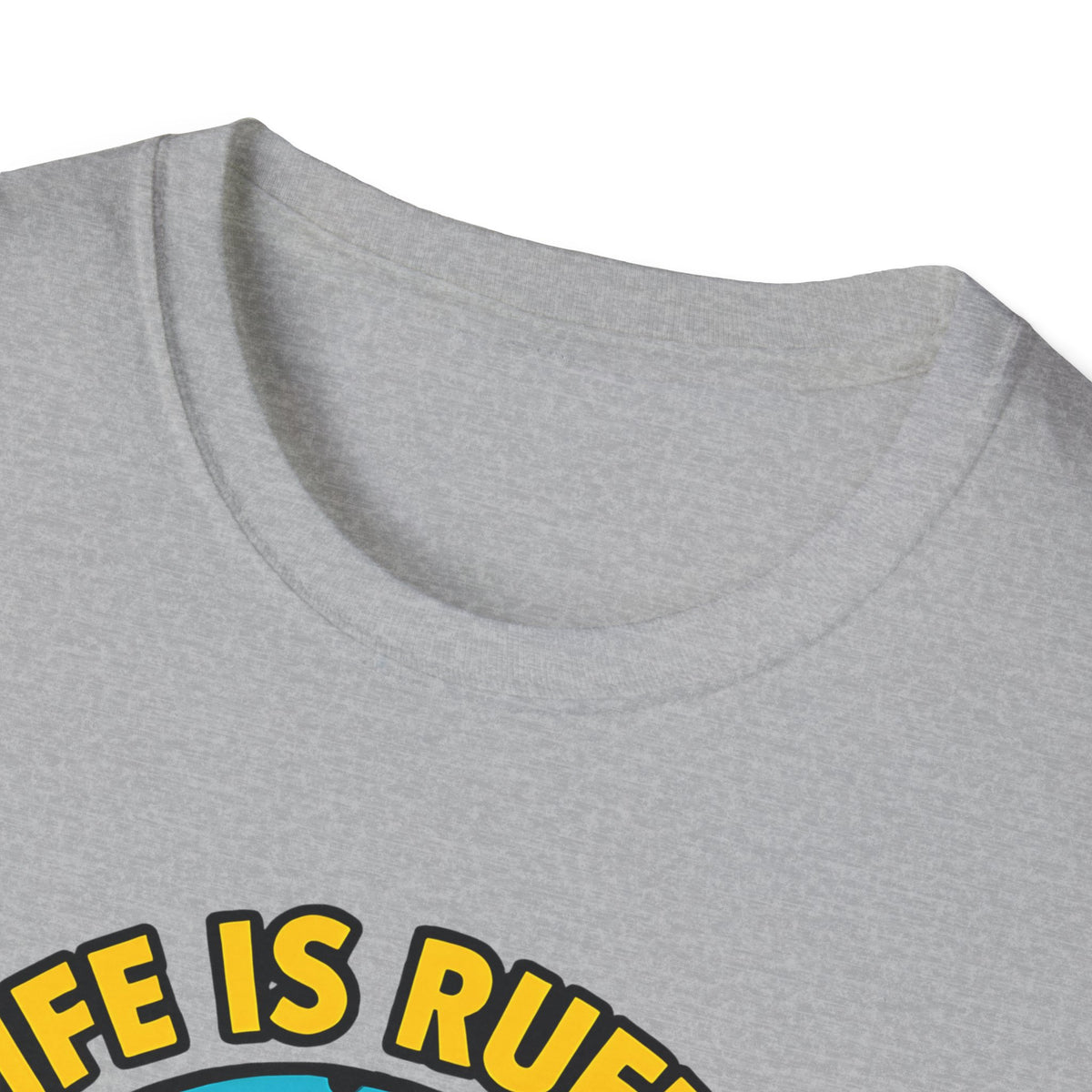 Life Is Ruff T-Shirt
