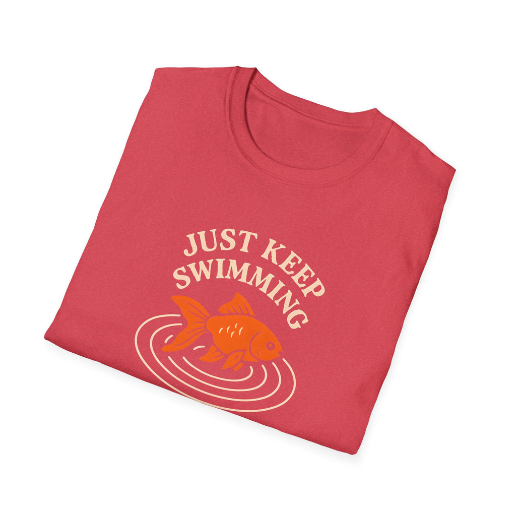 Just Keep Swimming T-Shirt