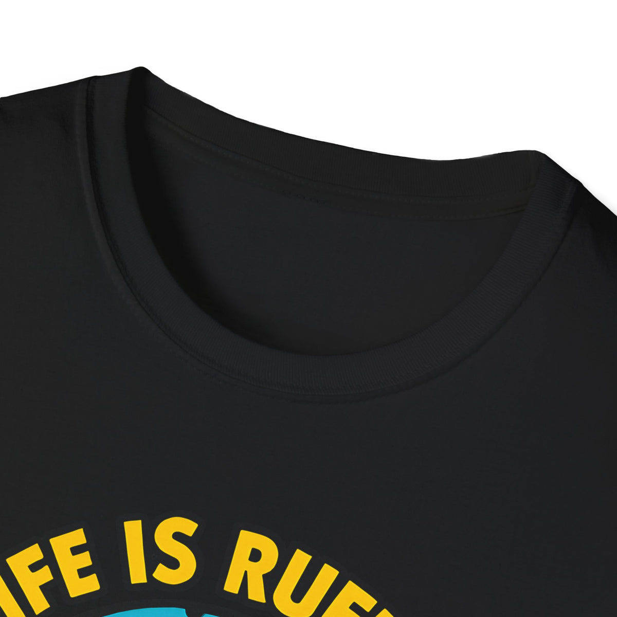 Life Is Ruff T-Shirt