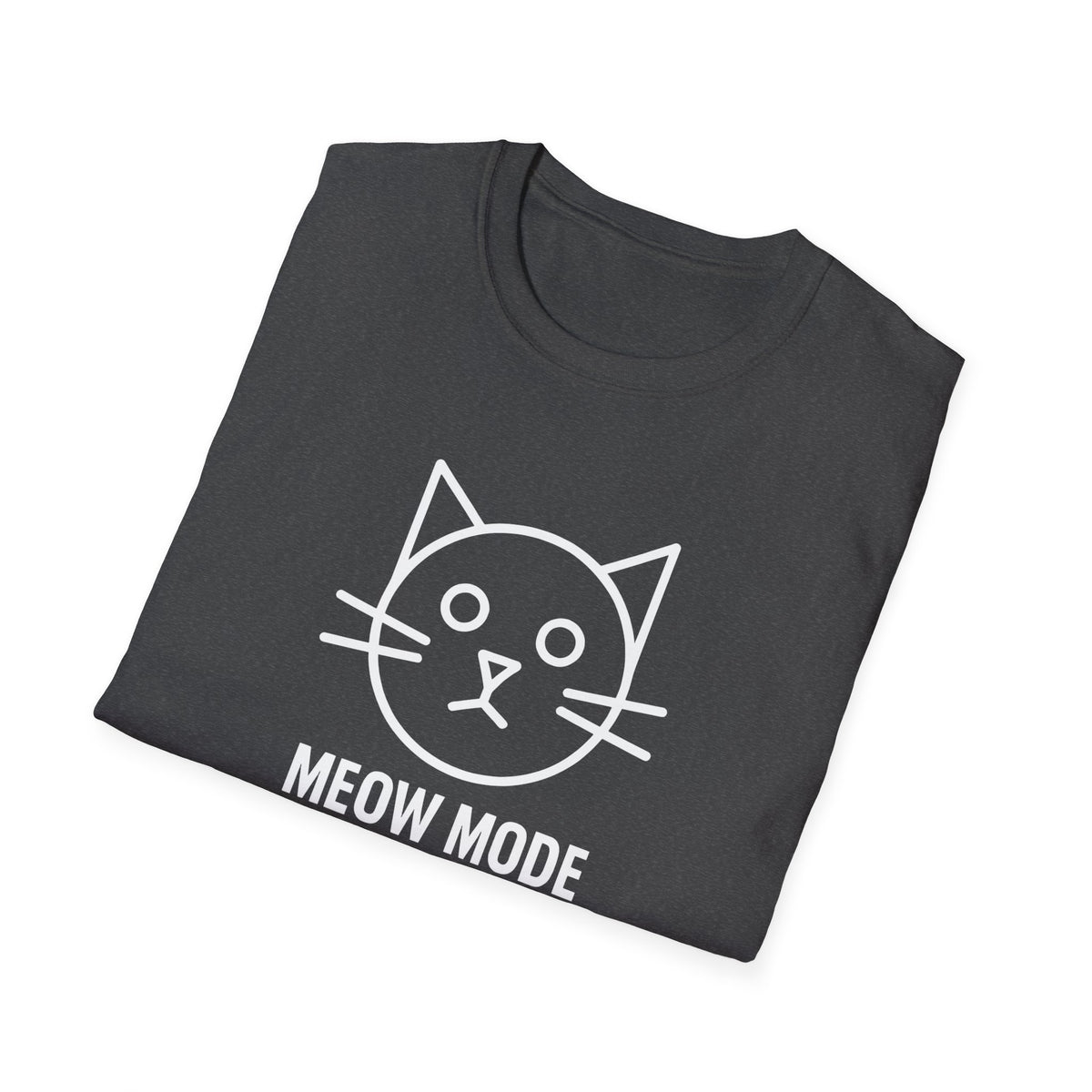 Meow Mode On T-Shirt