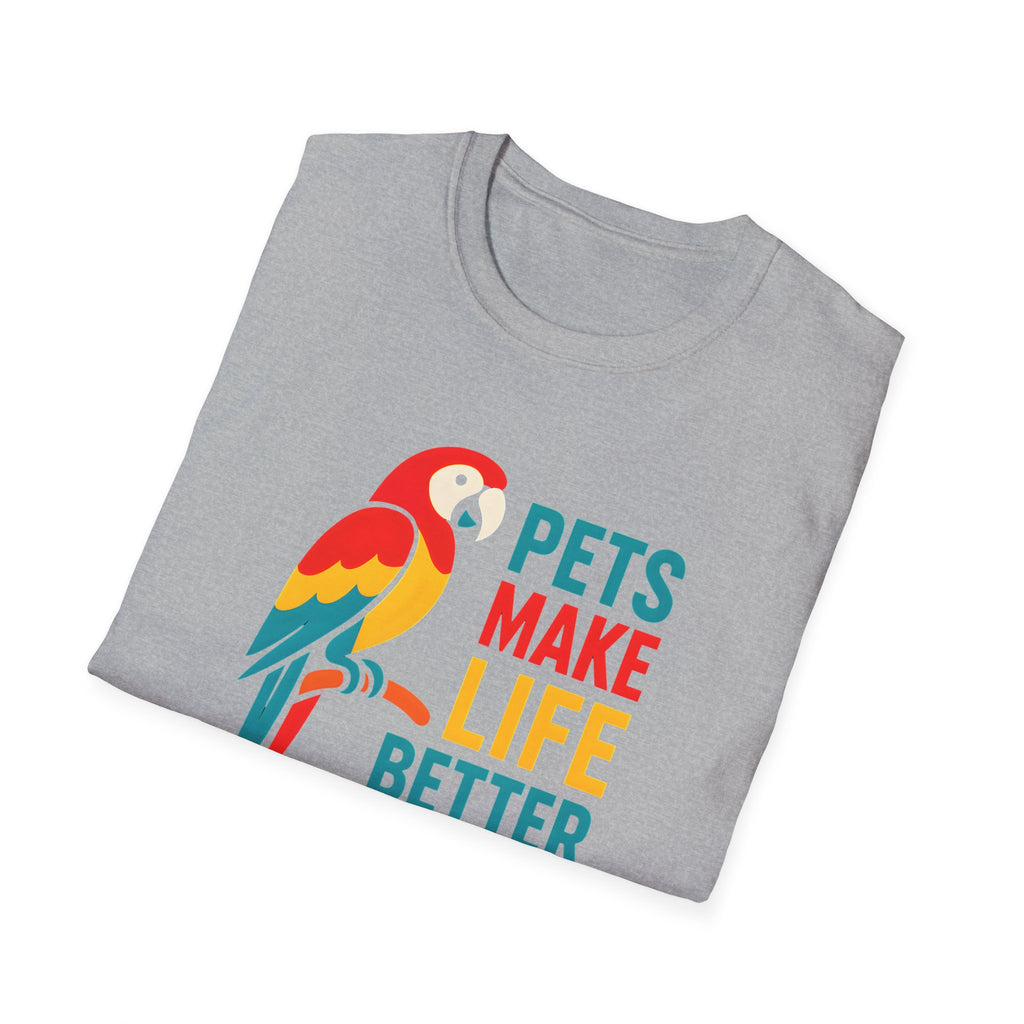 Pets Make Life Better T-Shirt