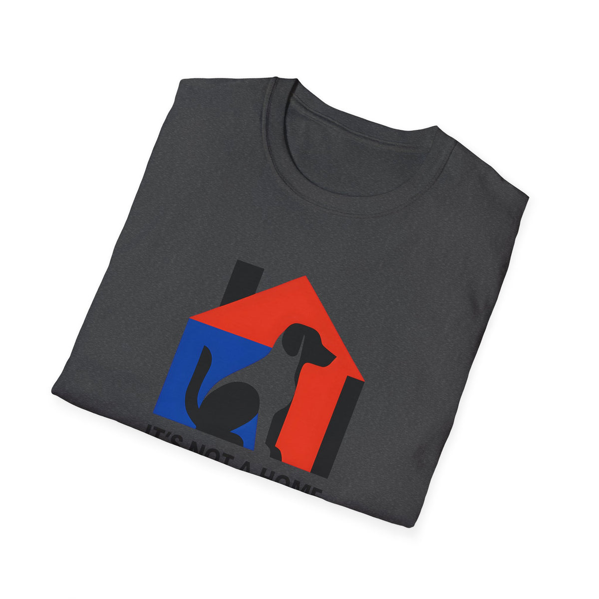 It's Not a Home T-Shirt
