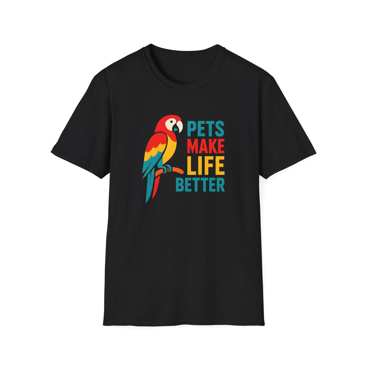 Pets Make Life Better T-Shirt